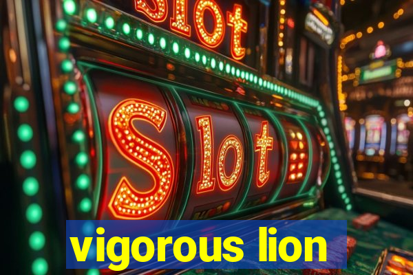 vigorous lion