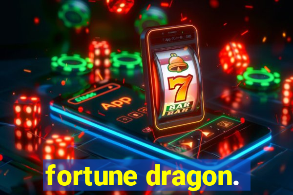 fortune dragon.