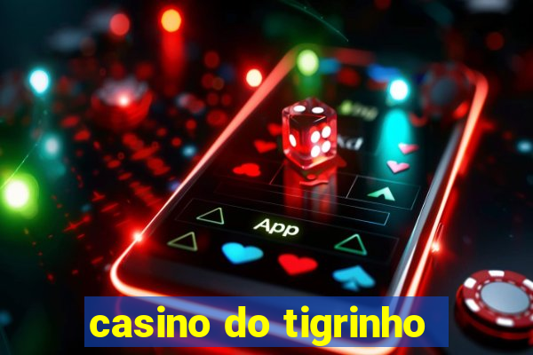 casino do tigrinho