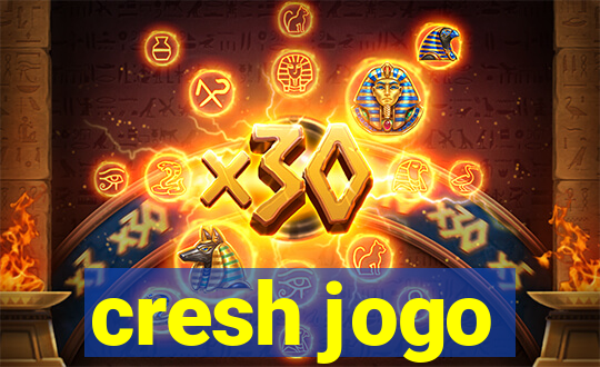 cresh jogo