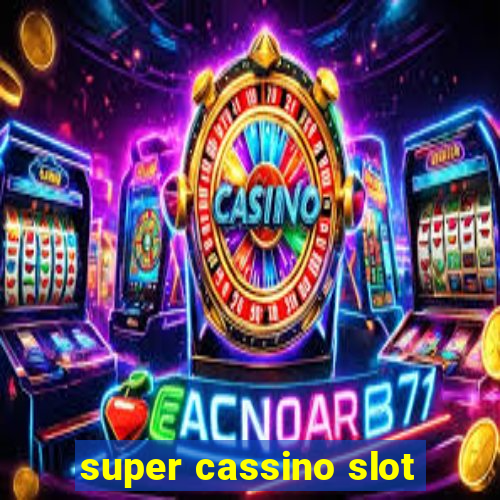 super cassino slot