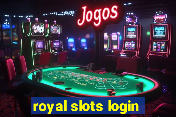 royal slots login