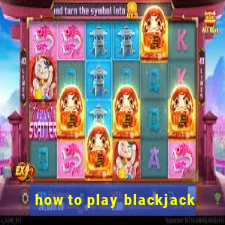 how to play blackjack