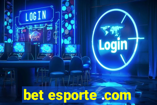 bet esporte .com