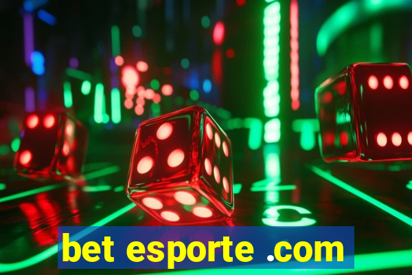 bet esporte .com