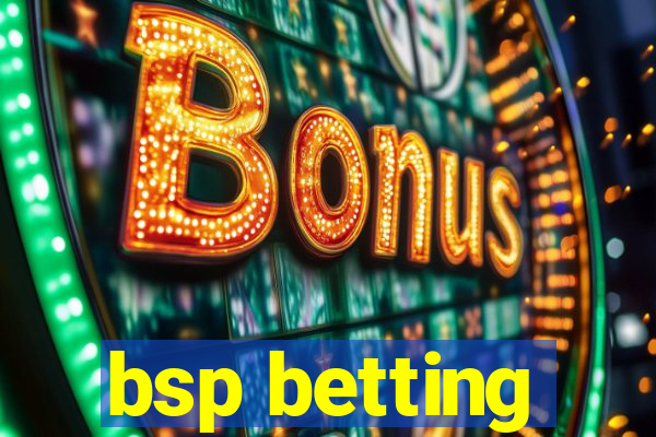 bsp betting