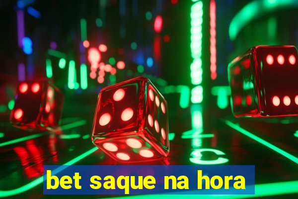 bet saque na hora