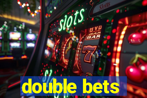 double bets