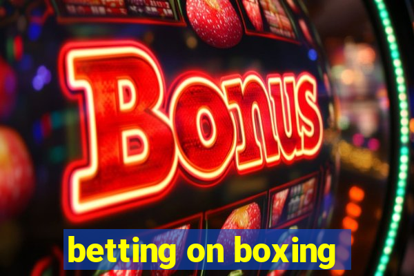 betting on boxing