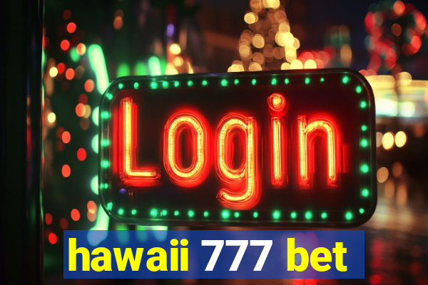 hawaii 777 bet