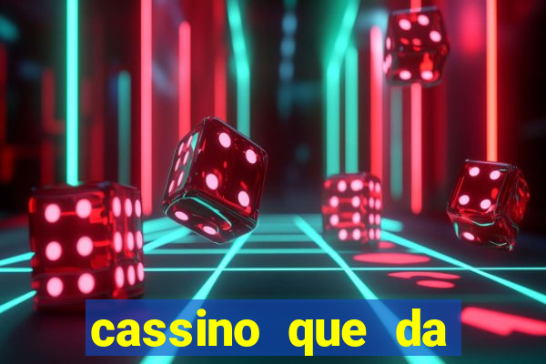 cassino que da dinheiro para jogar