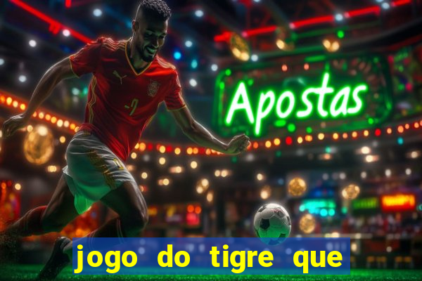 jogo do tigre que mais paga