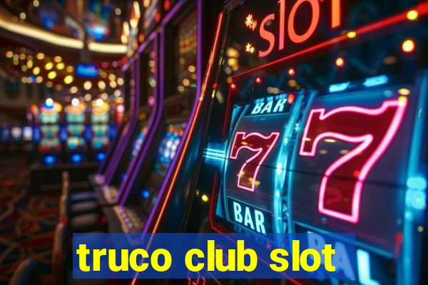 truco club slot