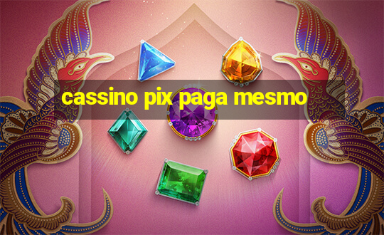 cassino pix paga mesmo