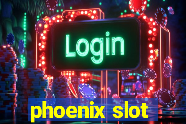 phoenix slot