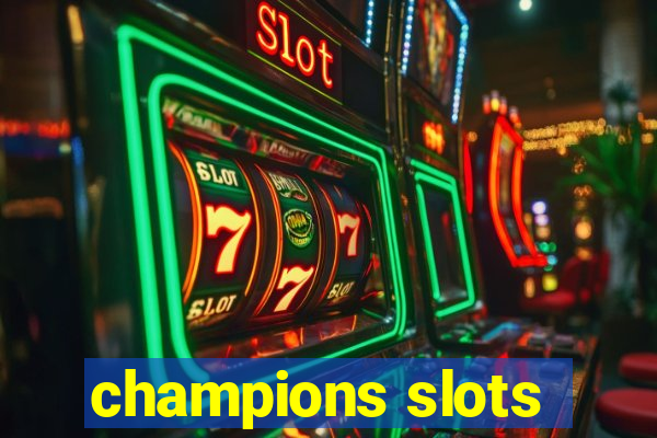 champions slots