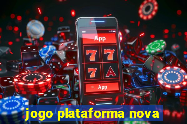 jogo plataforma nova