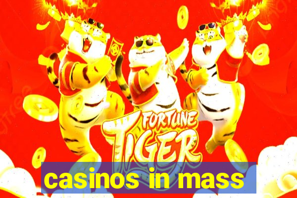 casinos in mass