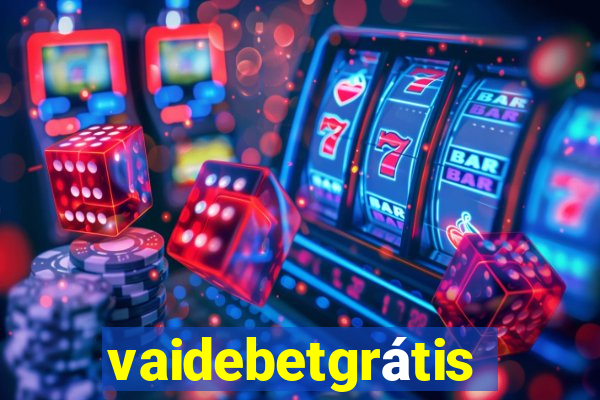 vaidebetgrátis