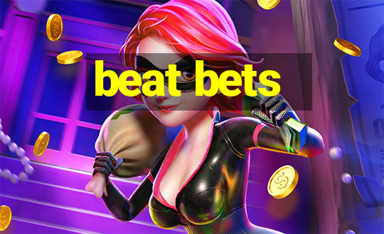 beat bets