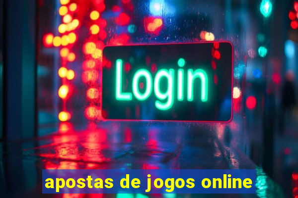 apostas de jogos online