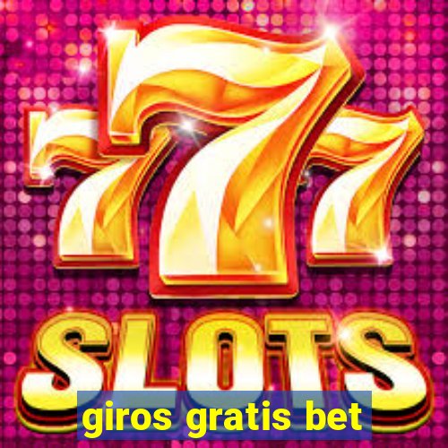 giros gratis bet