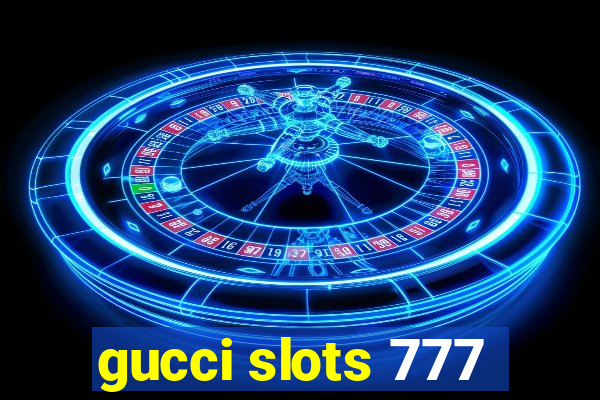 gucci slots 777