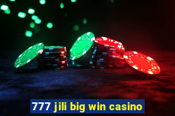 777 jili big win casino