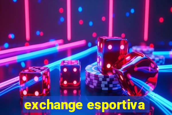 exchange esportiva