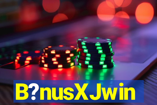 B?nusXJwin