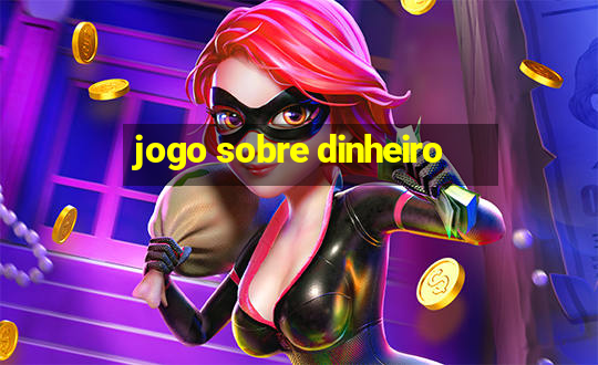 jogo sobre dinheiro