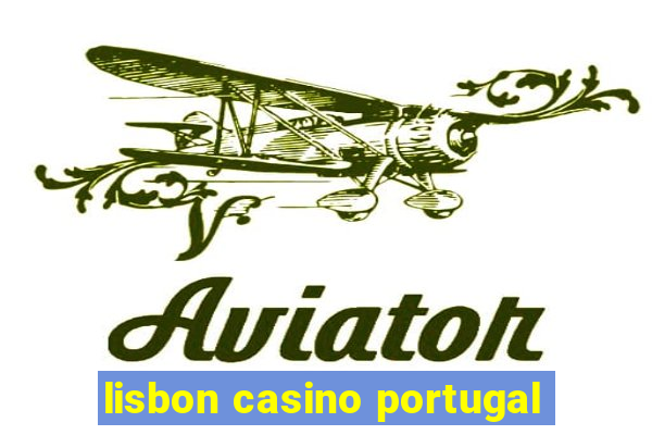 lisbon casino portugal