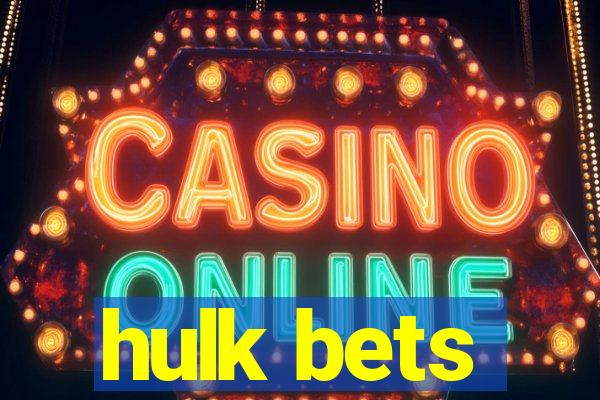 hulk bets