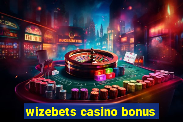 wizebets casino bonus