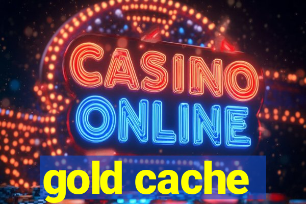 gold cache