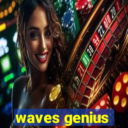 waves genius