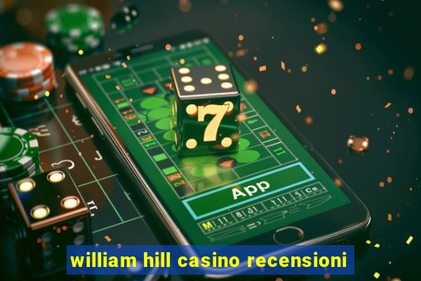 william hill casino recensioni