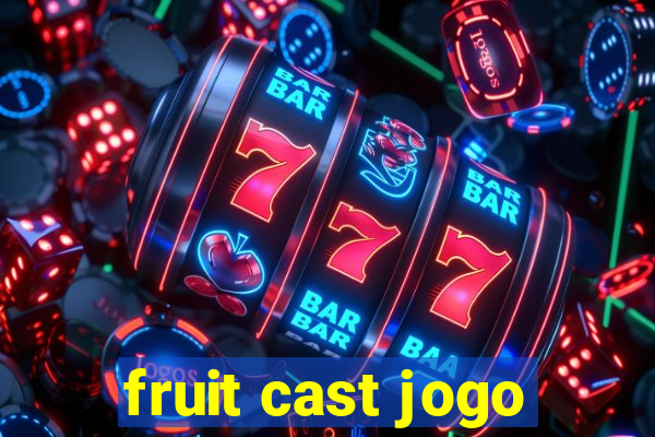 fruit cast jogo