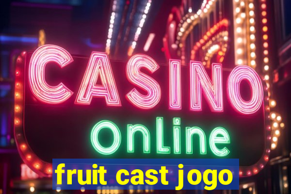 fruit cast jogo