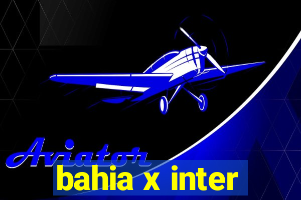 bahia x inter