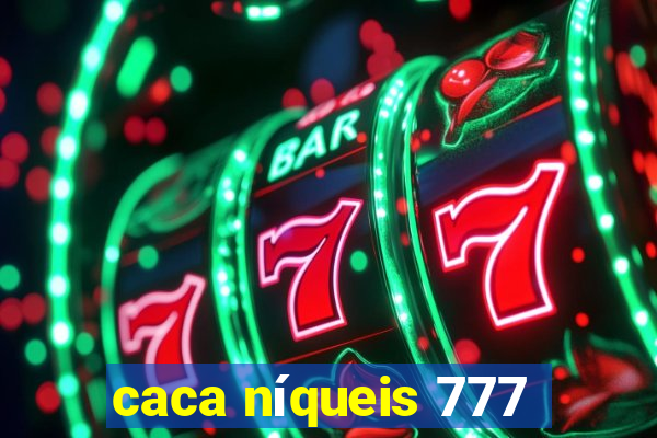 caca níqueis 777