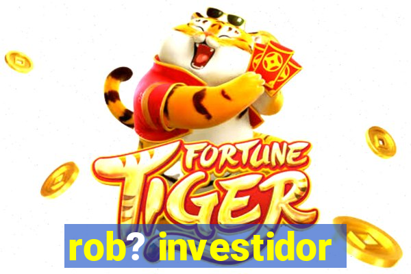 rob? investidor