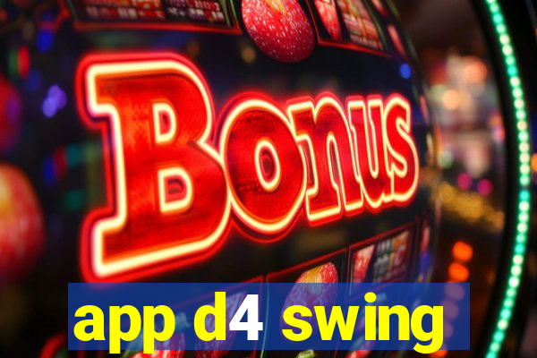 app d4 swing