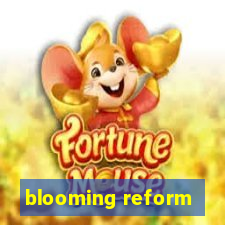 blooming reform