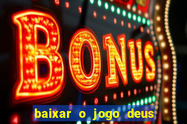 baixar o jogo deus da guerra