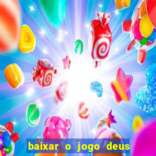 baixar o jogo deus da guerra