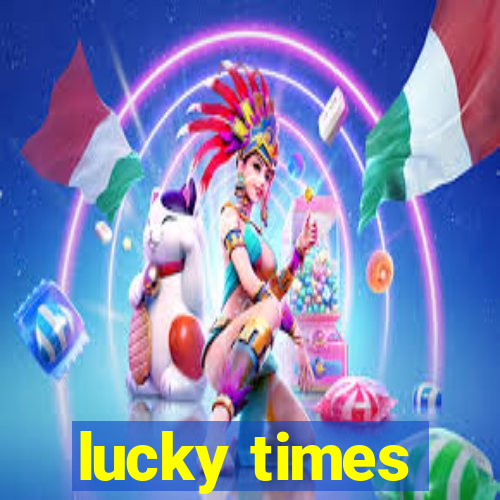 lucky times