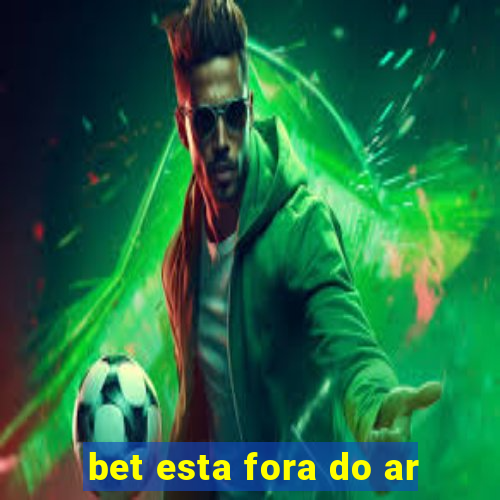 bet esta fora do ar