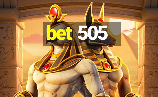 bet 505