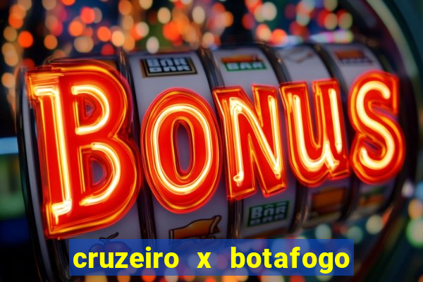 cruzeiro x botafogo onde assistir